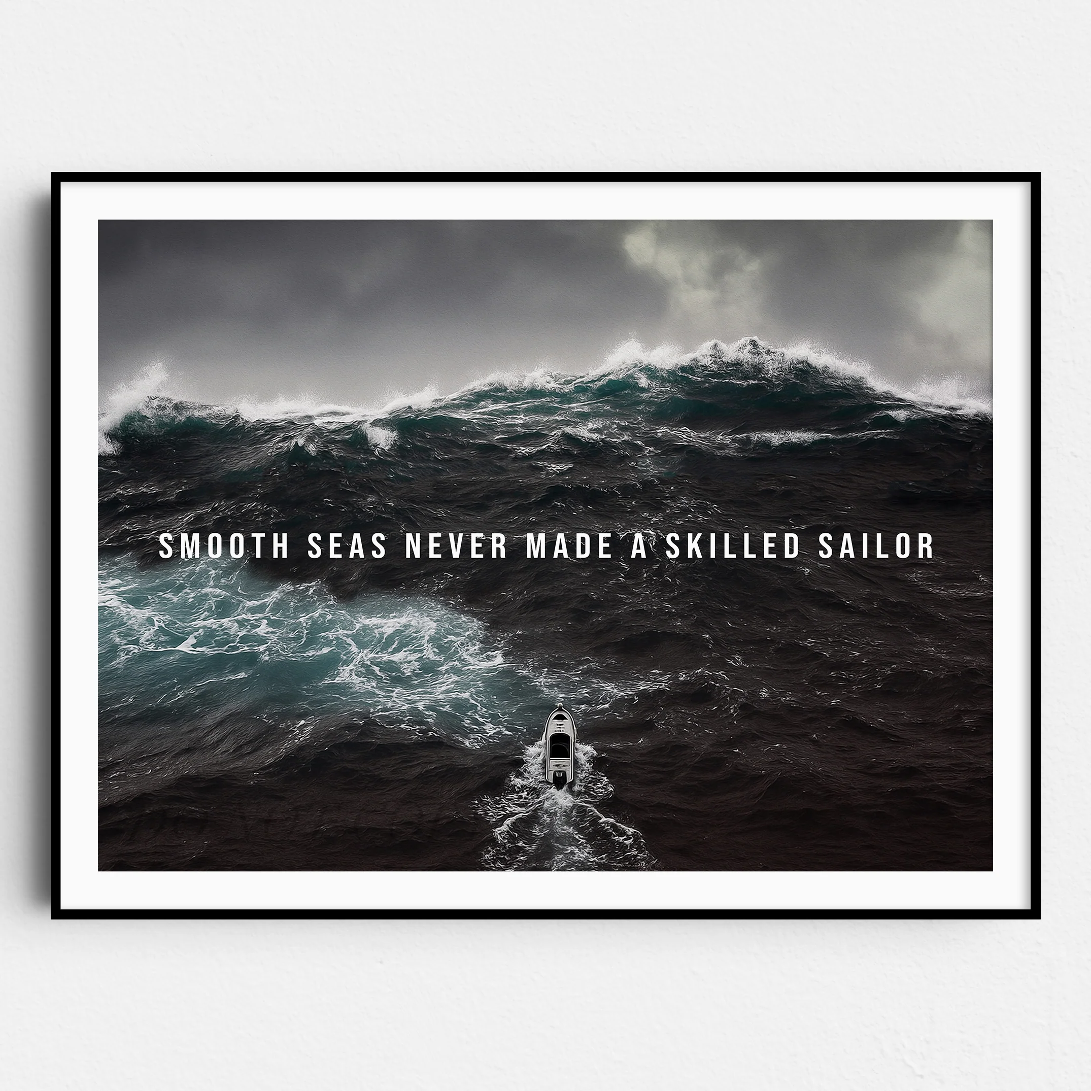 Smooth Seas Never Made A Skilled Sailor